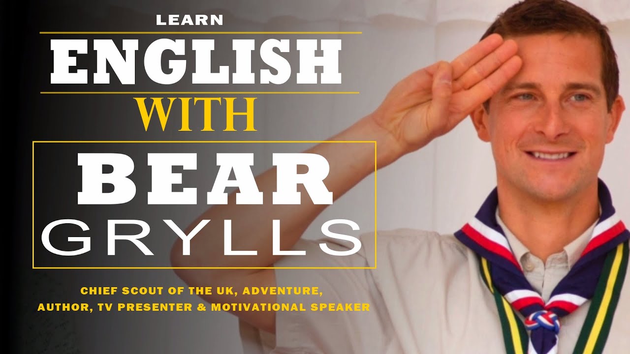 HIGHLIGHTED ENGLISH SPEECH | LEARN ENGLISH WITH BEAR GRYLLS