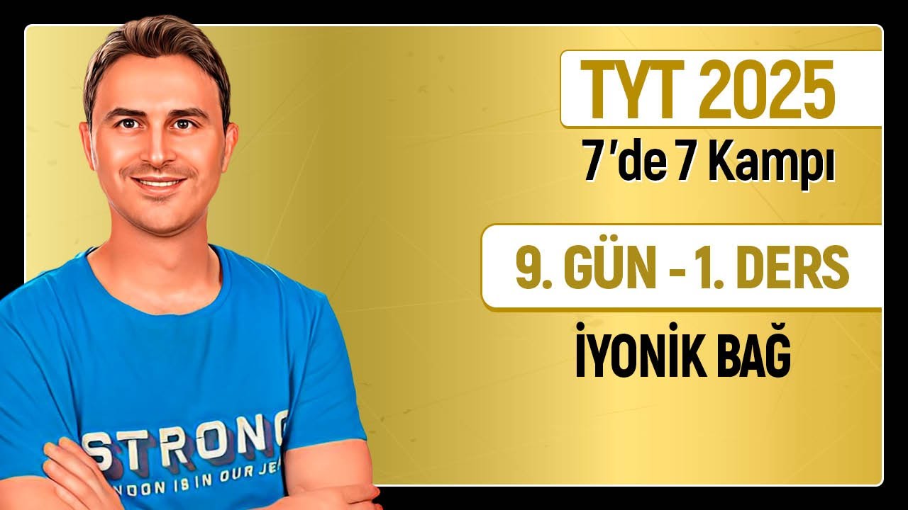 🎯İYONİK BAĞ  | 9.Gün - 1.Ders | 34 Günde TYT Kimya Kampı | 2025