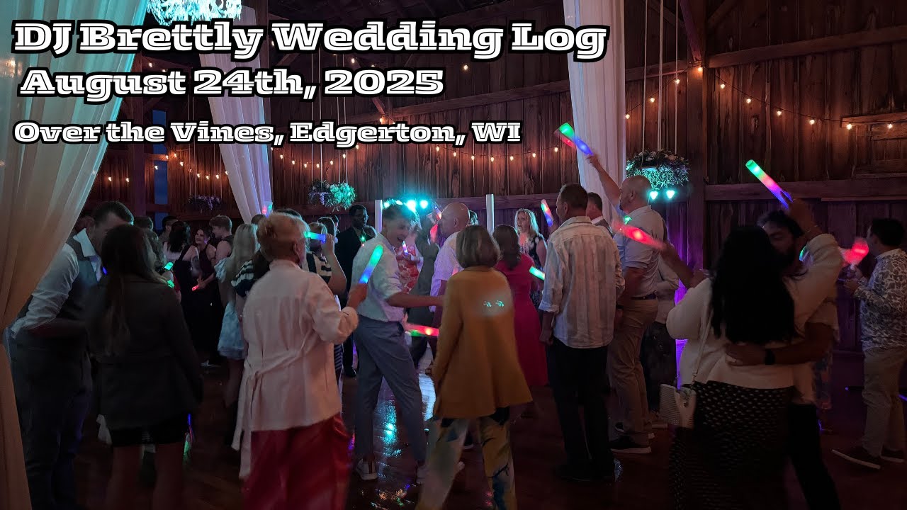 DJ Brettly Wedding Log August 24th 2025; Over the Vines, Edgerton WI