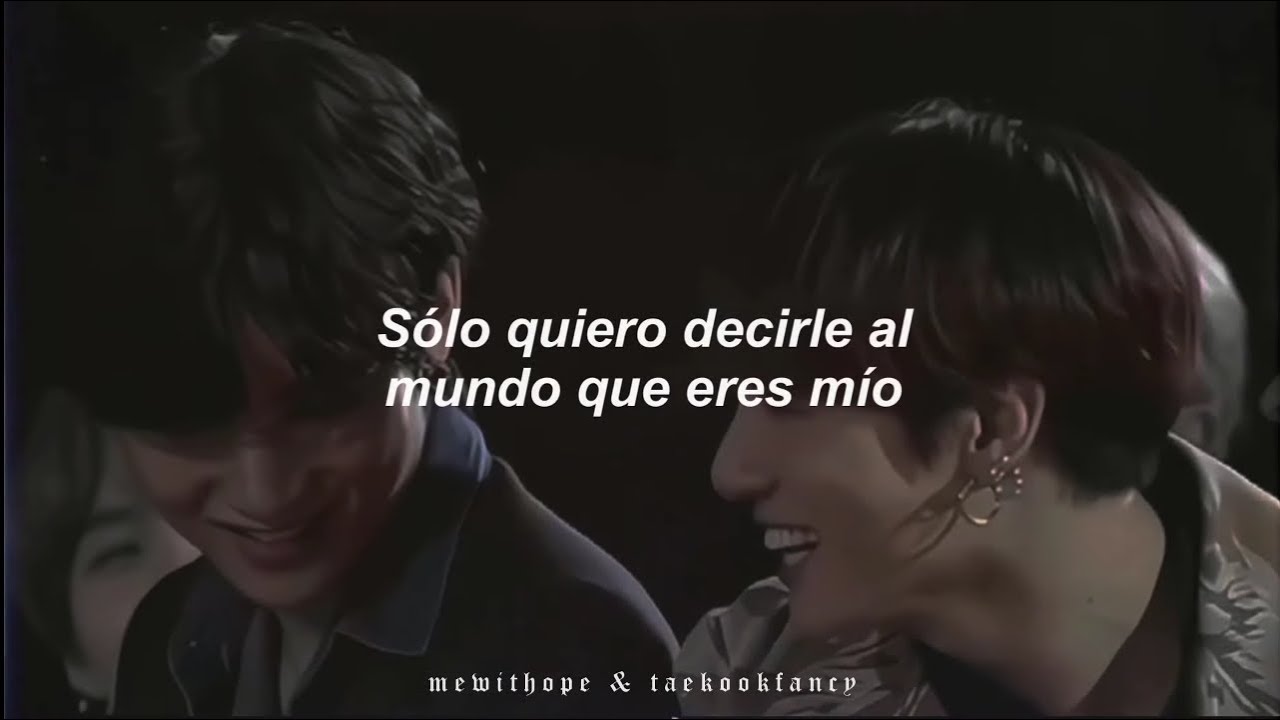 si pudiera describir al taekook con una canción, sería esta
