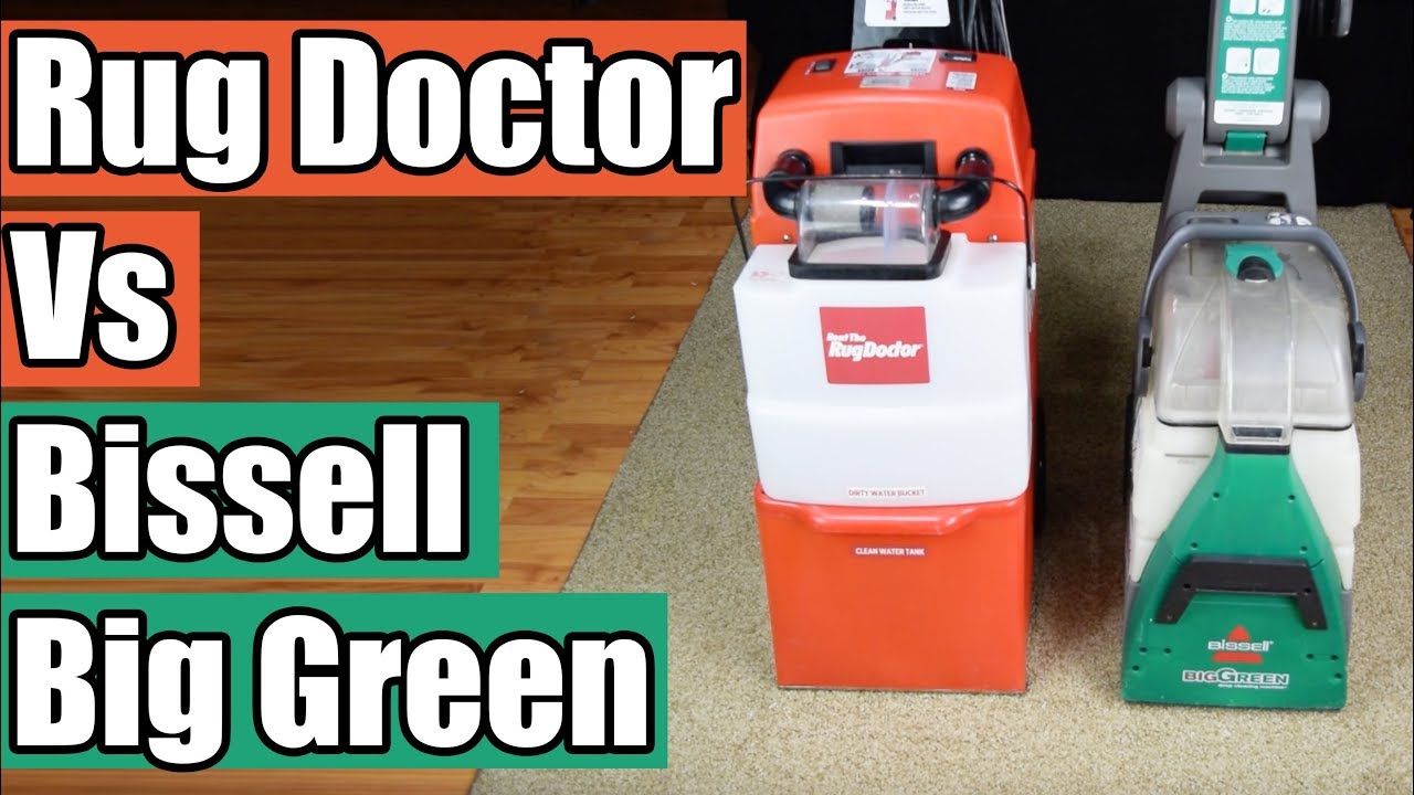 Rug Doctor Vs Bissell Big Green Deep Carpet Cleaning Machines