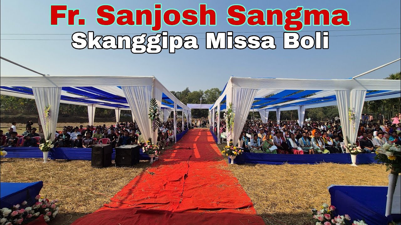 Skanggipa Missa Boli Fr. Sanjosh Sangma Phelbari Mondoli o 18th January 2026🙏