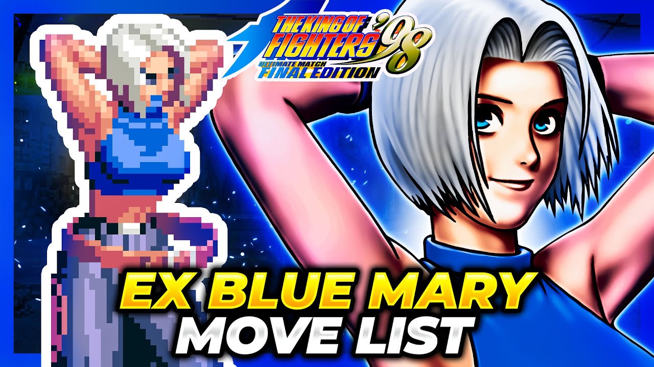 EX BLUE MARY MOVE LIST - The King of Fighters '98 Ultimate Match Final Edition (KOF98UMFE)