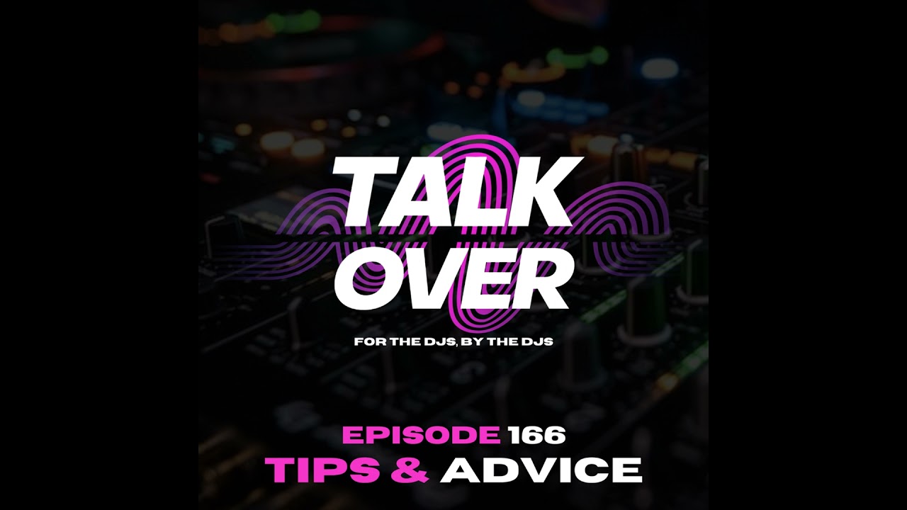 166: Tips & Advice for DJs