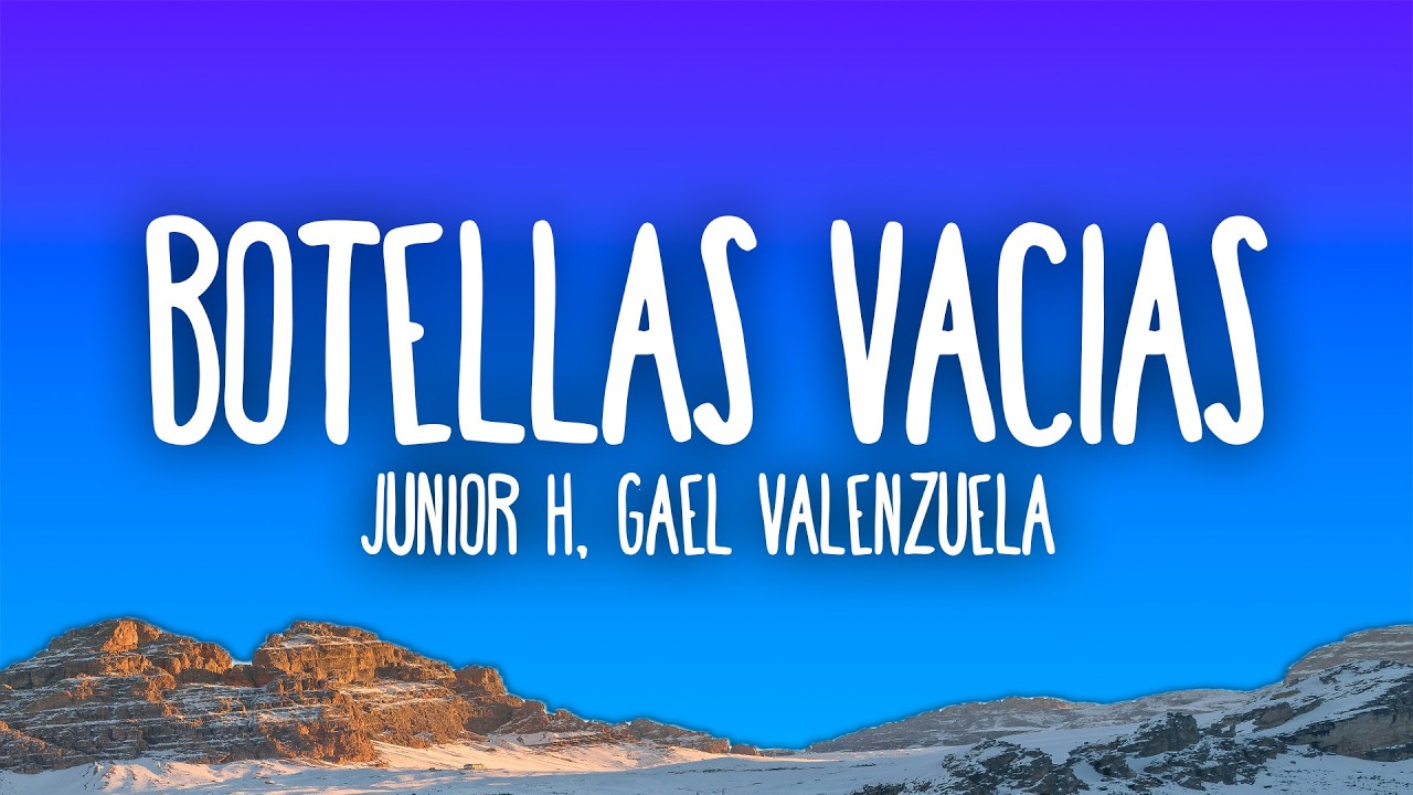 Junior H, Gael Valenzuela - Botellas Vacías