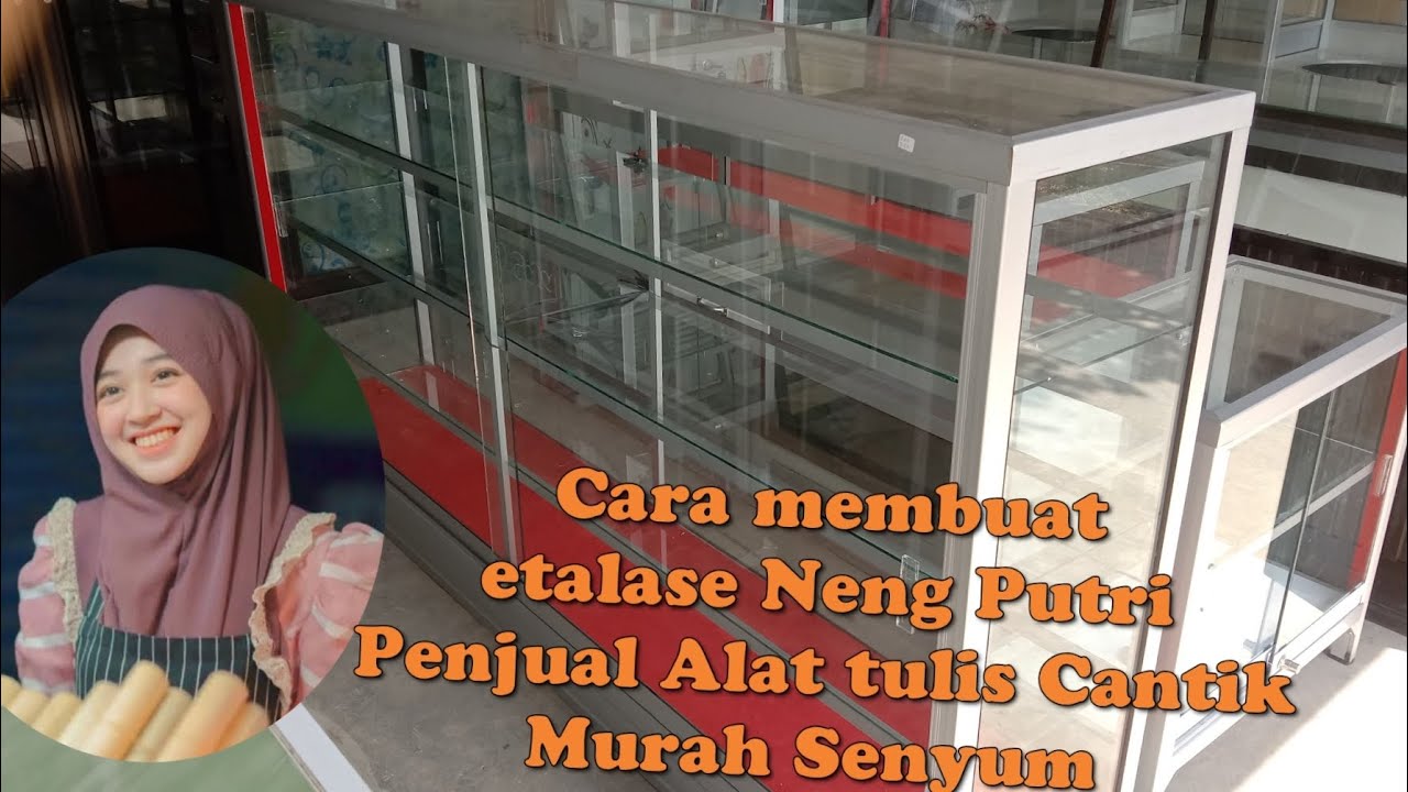 CARA MEMBUAT ETALASE ALUMINIUM SENDIRI || Etalase Neng Putri