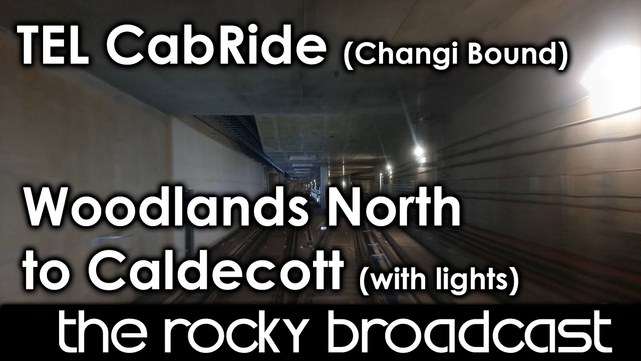 [4K] TEL CabRide from Woodlands North to Caldecott (Changi Bound) #TEL2