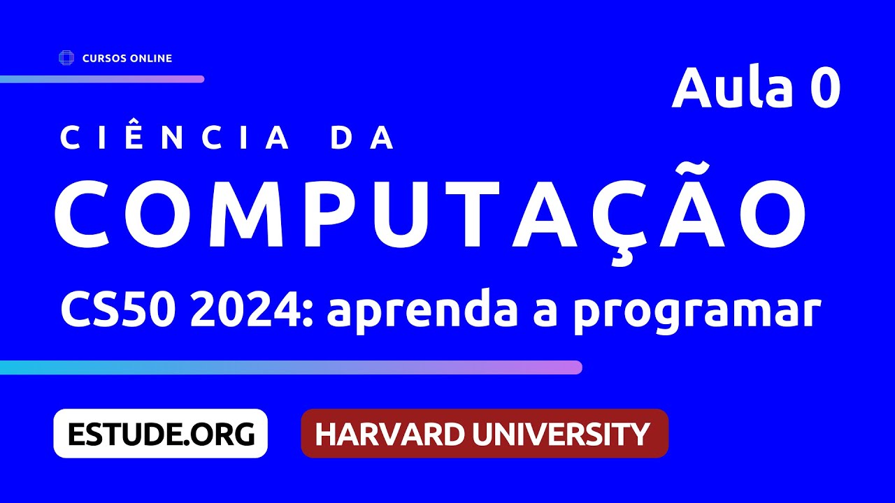 CS50 2024 | Scratch (Aula 0) - Curso de Introdução à Ciência da Computação de Harvard