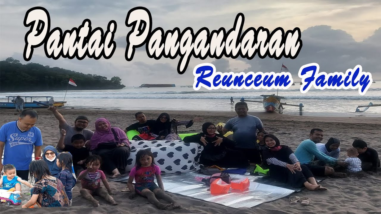 PANTAI PANGANDARAN||Bermain Pasir di pantai|Bersama Reunceum Family