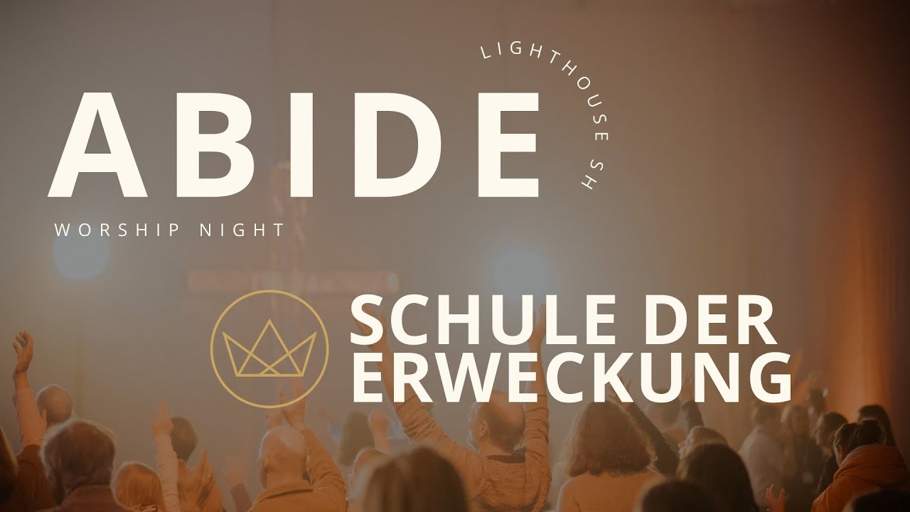 ABIDE Worship-Night mit Schule der Erweckung