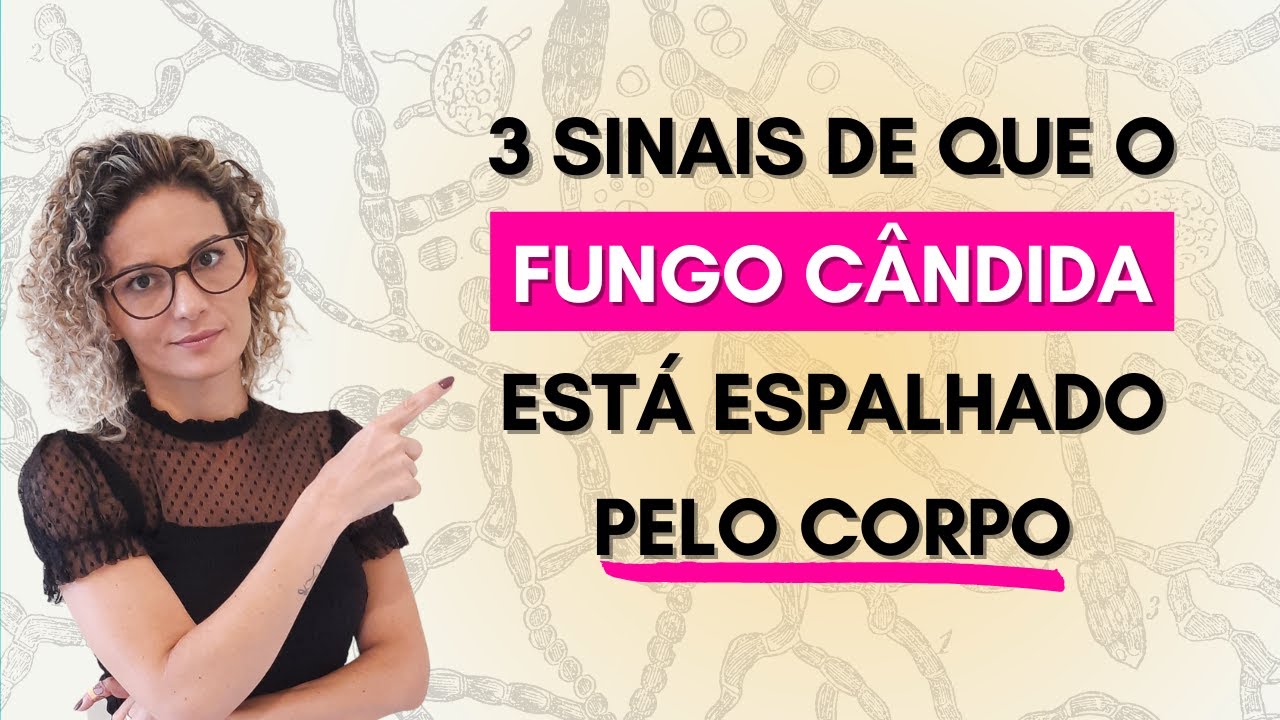 3 sinais de que o fungo Cândida está espalhado pelo seu corpo