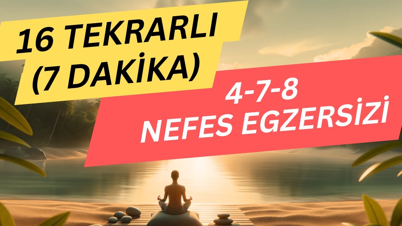 4-7-8 NEFES TEKNİĞİ  (- 16 DEFA -) Nefes Egzersizleri Nasıl Yapılır / Nefes Egzersizleri Meditasyon