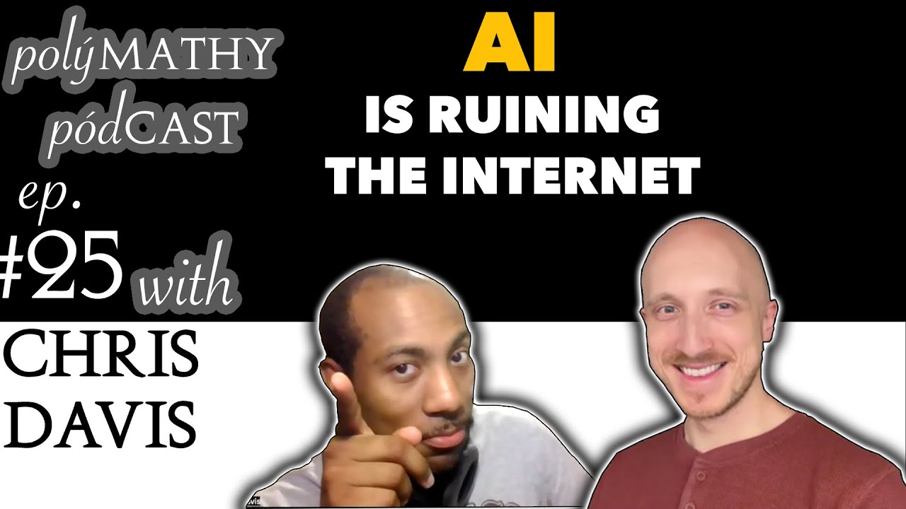 AI is ruining everything, with Chris Davis | polýMATHY pódCAST #25