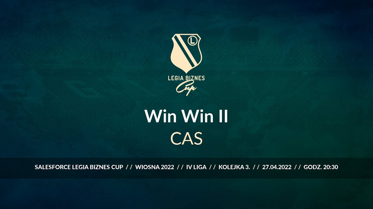 Skrót spotkania Win Win II - CAS ( Legia Biznes Cup Wiosna 2022 )