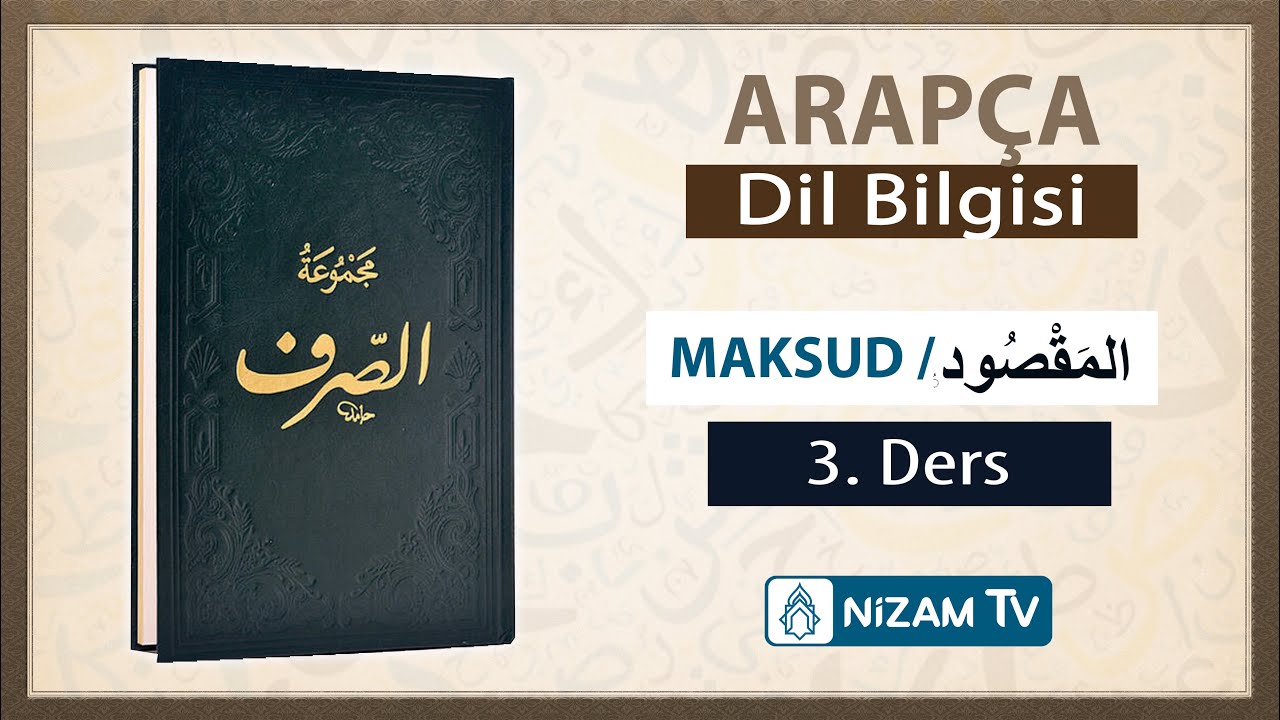 Maksud | 3.Ders (Mukaddime -2 ve fiillerin kalıpları)