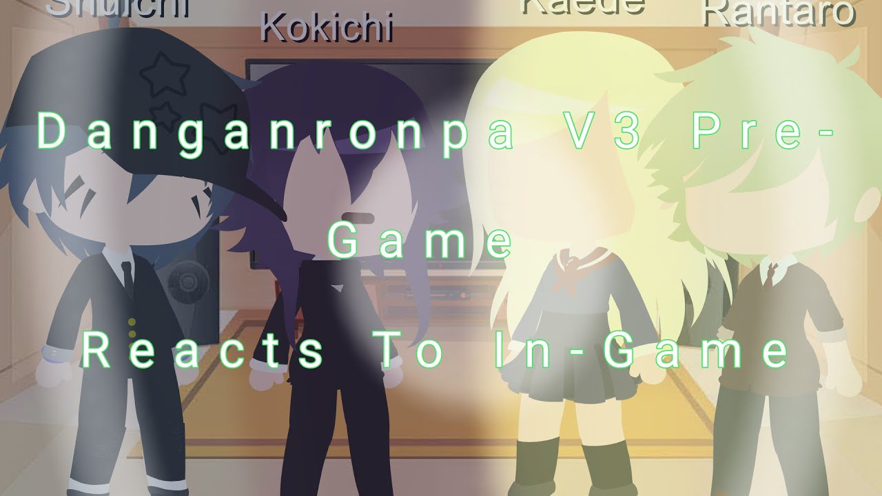 Danganronpa Pre-game Reacts To In-Game
