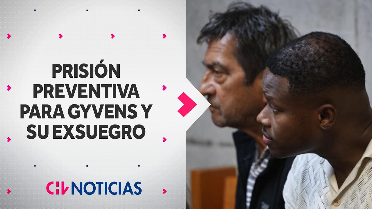 Gyvens Laguerre y su exsuegro a la cárcel: Tribunal decretó prisión preventiva - CHV Noticias