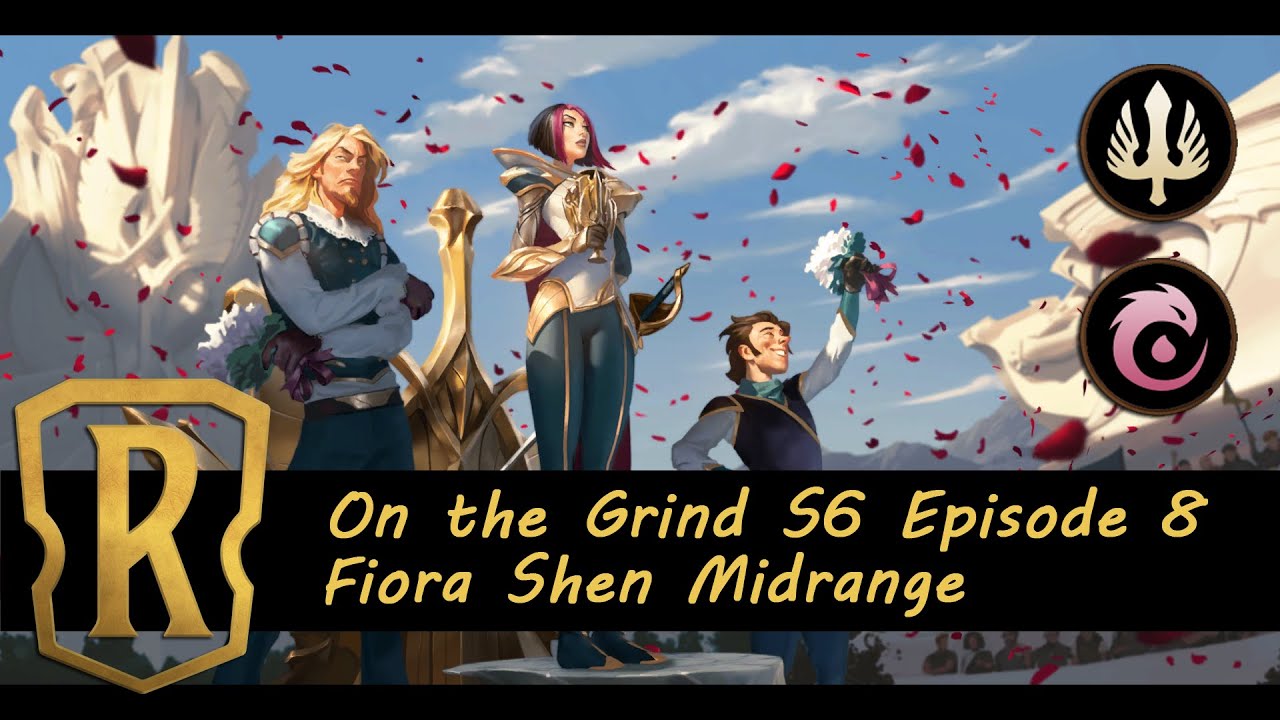 On the Grind S6 Episode 8: Fiora Shen Midrange