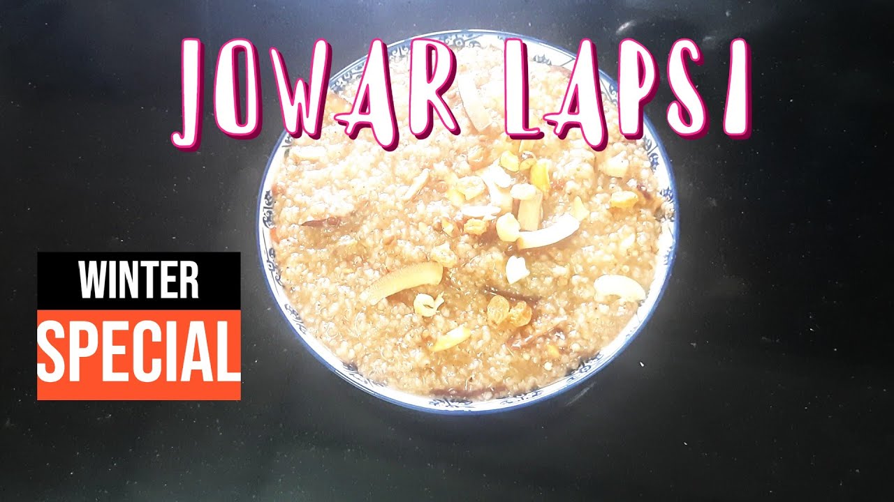 Jowar Lapsi - Winter Special Recipe