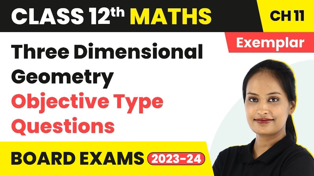 Three Dimensional Geometry - Objective Type Questions | Class 12 Maths Chapter 11 |  NCERT Exemplar