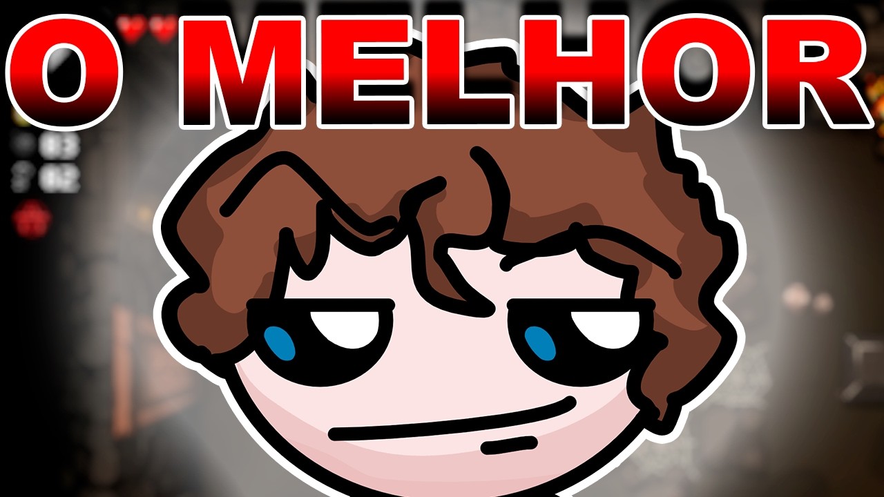 ✨ O MELHOR — The Binding of Isaac #6