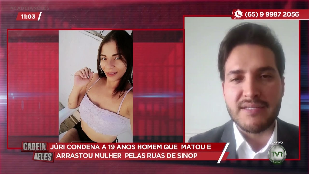 Júri condena a 19 anos homem que matou e arrastou mulher pelas ruas de Sinop