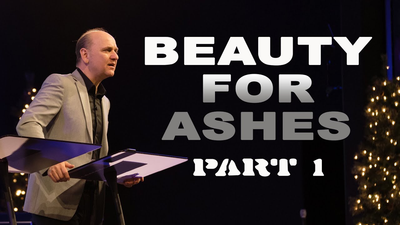 Beauty For Ashes - Part 1 | Ps. Sergey Golovey  | CFC, Sacramento