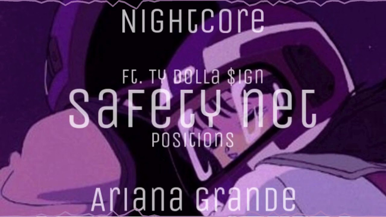 Nightcore - safety net [Ariana Grande ft. Ty Dolla $ign]