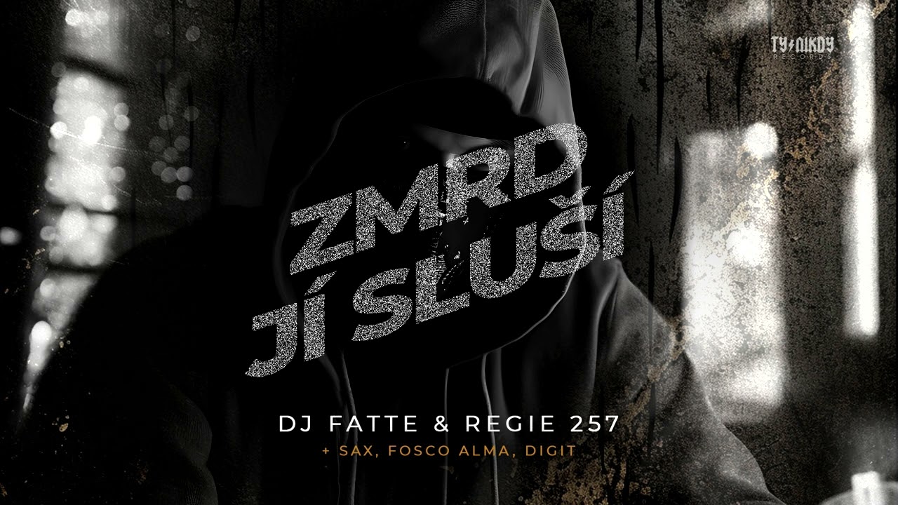 DJ Fatte & Regie 257 - Zmrd ji sluší feat. Sax, Fosco Alma, Digit