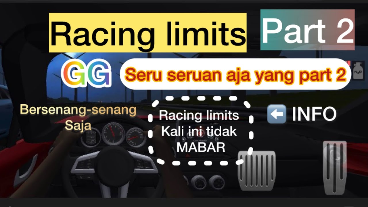 Racing limits part 2 seru seruan aja