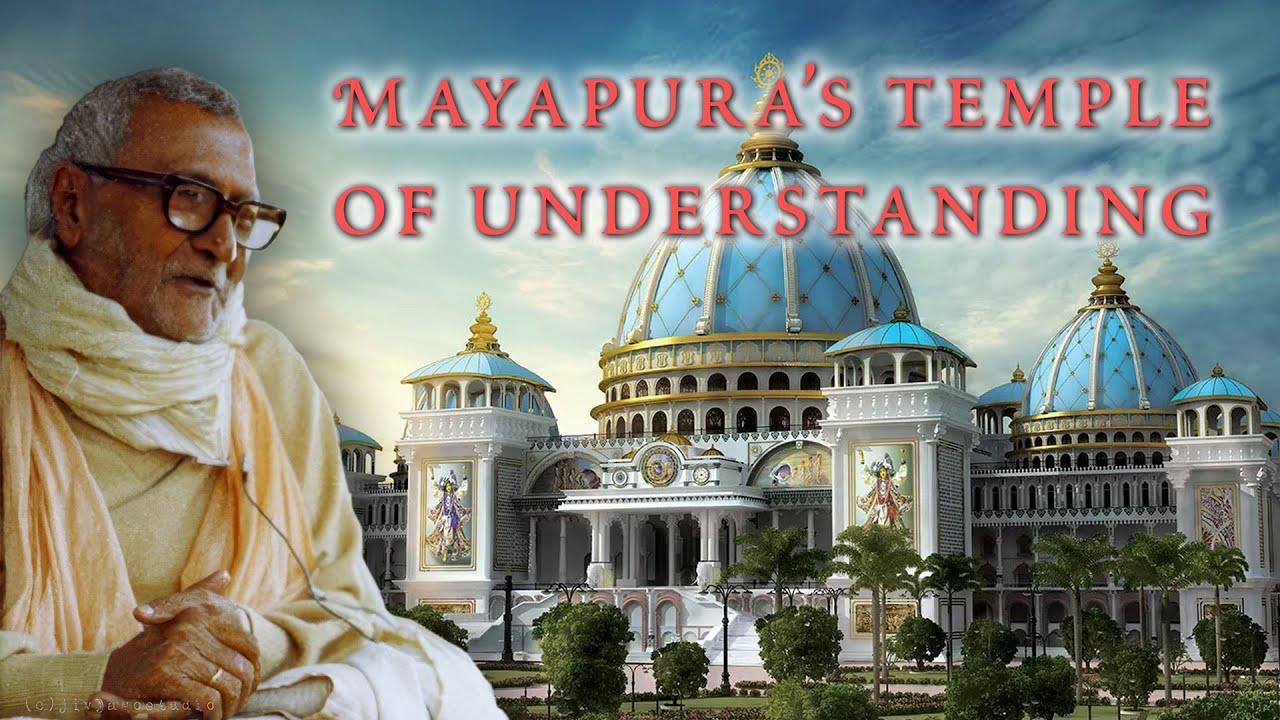 Mayapura's Temple of Understanding (Srila Sridhar Maharaj explains)