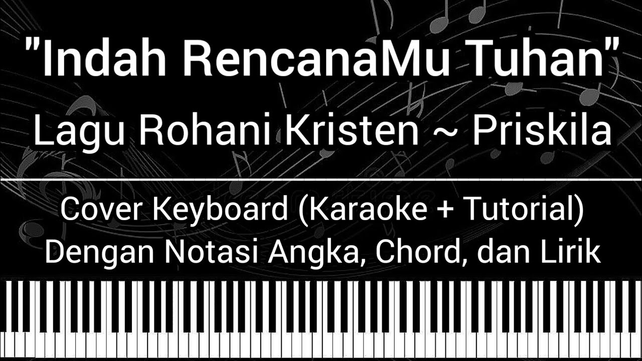 Indah RencanaMu Tuhan - Lagu Rohani (Not Angka, Chord, Lirik) Cover Keyboard (Karaoke + Tutorial)