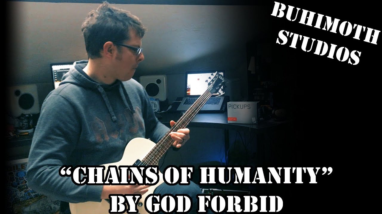 Chains of Humanity by God Forbid - Guitar Cover Playthrough