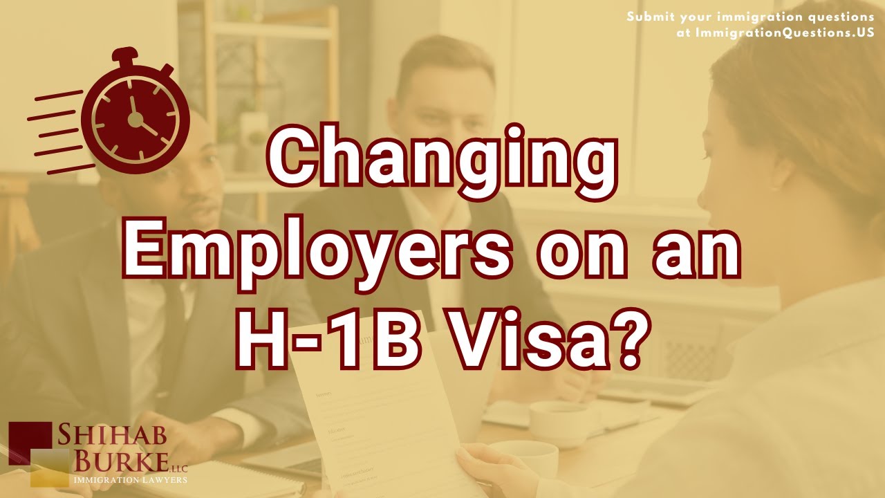What to know before you change employers on an H-1B Visa