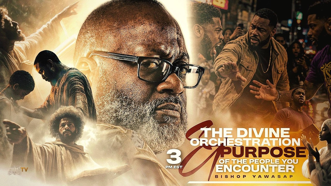 THE DIVINE ORCHESTRATION AND PURPOSE OF THE PEOPLE YOU ENCOUNTER