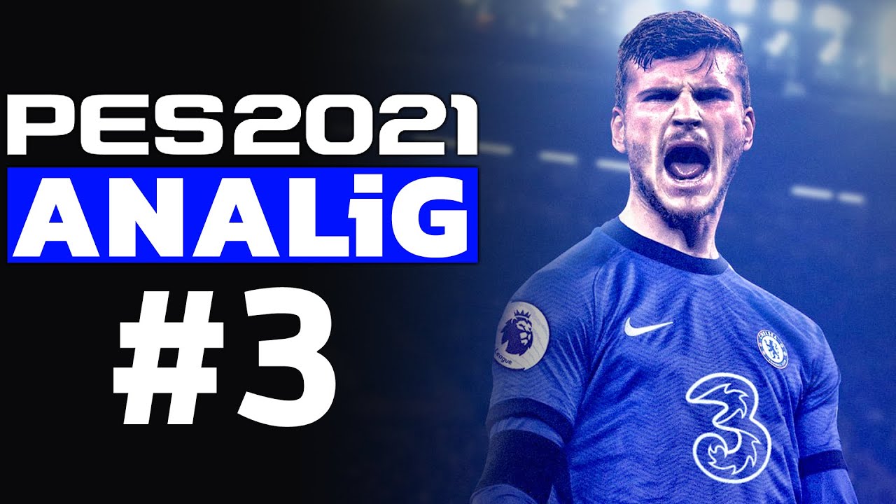 PES 2021 CHELSEA ANALİG #3 // TÜM DEV MAÇLAR BİRDEN GELDİ!! SÜPERSTAR ZORLUK!