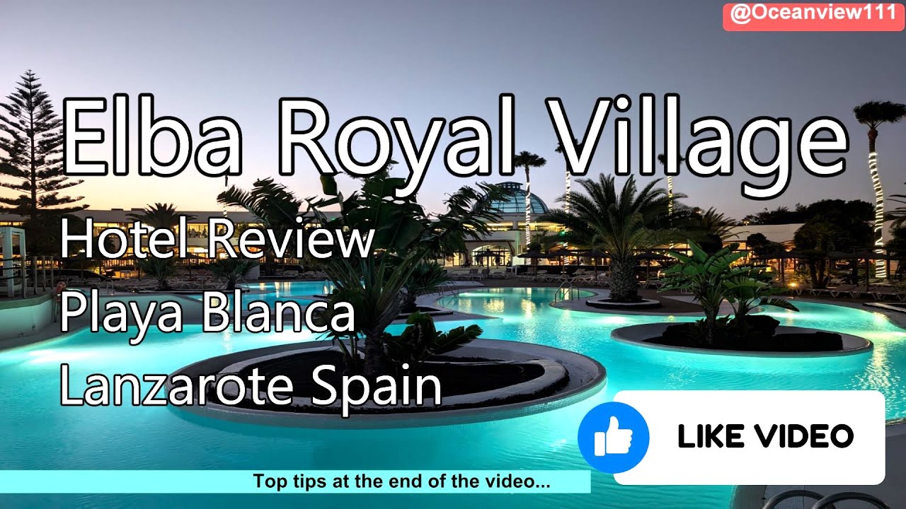 Elba Lanzarote Royal Village Resort - Hotel Review Playa Blanca