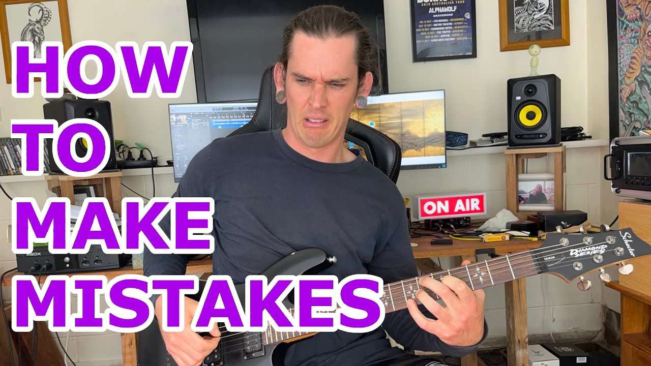 HOW TO MAKE MISTAKES WHEN YOU