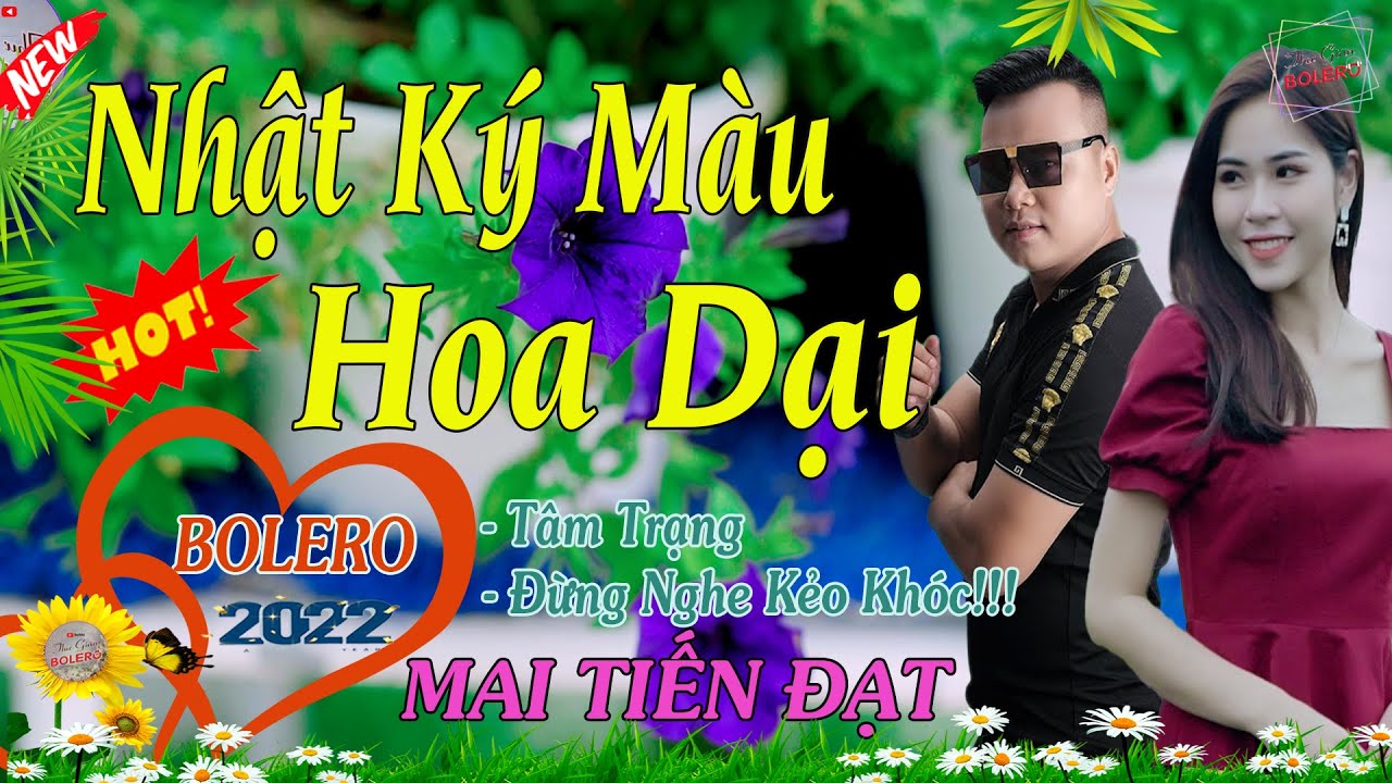 Hoa Dại Trang Nhật Ký, Phụ Tình - Mai Tiến Đạt💞 LK Bolero Hay Nhất, Mới Xuất Bản Ngọt Lịm Tim
