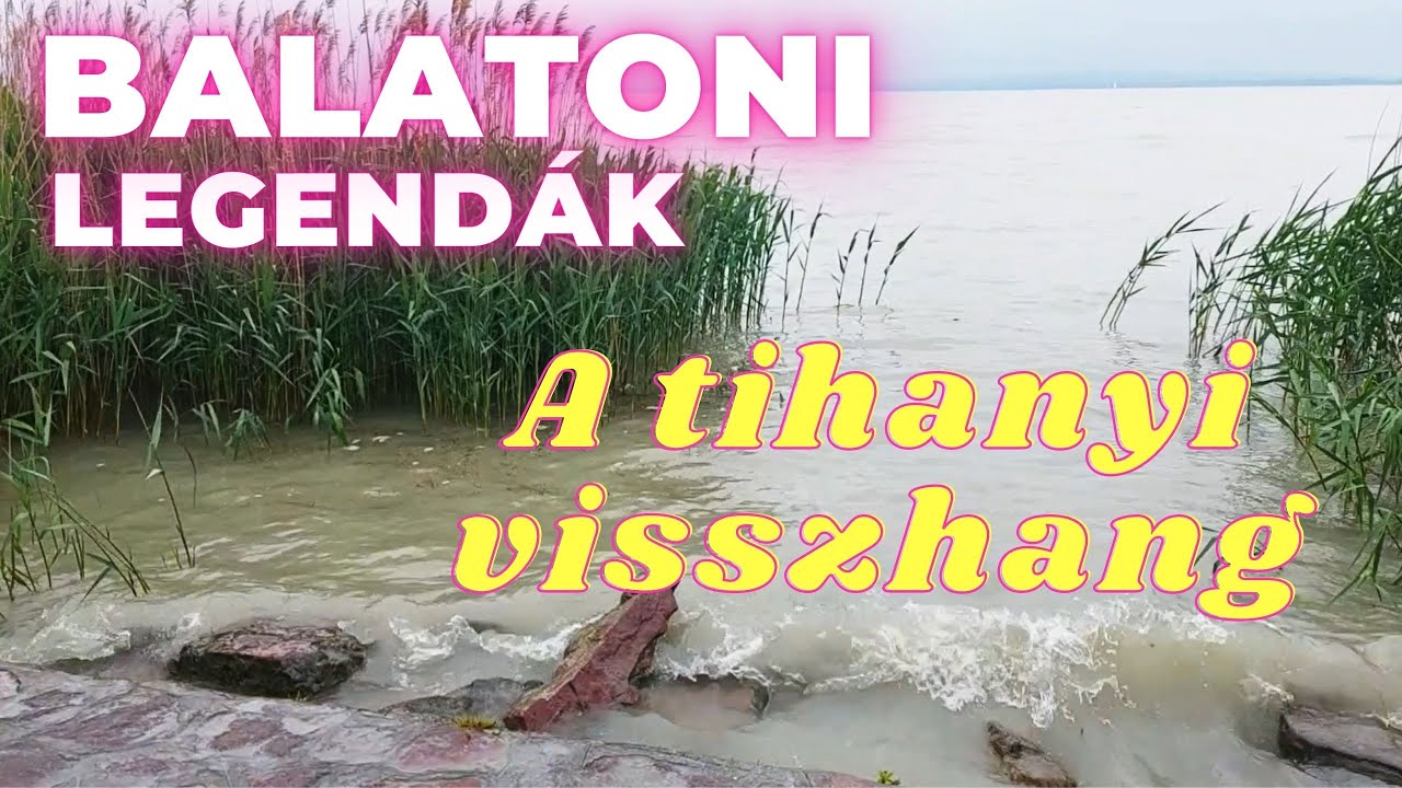 Balatoni legendák - Tihanyi visszhang