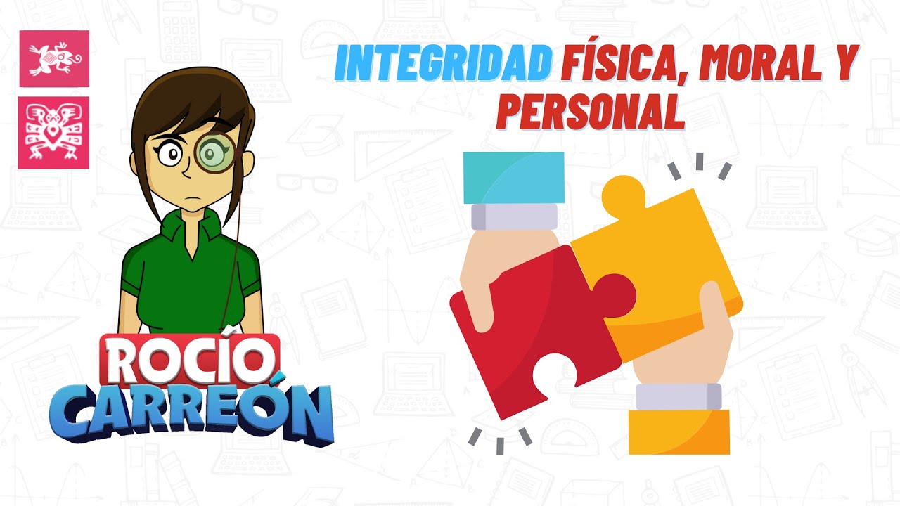 INTEGRIDAD F&Iacute;SICA, PERSONAL Y EMOCIONAL - &ldquo;Cuidar de m&iacute;: mi cuerpo, mis valores y mi dignidad&rdquo;