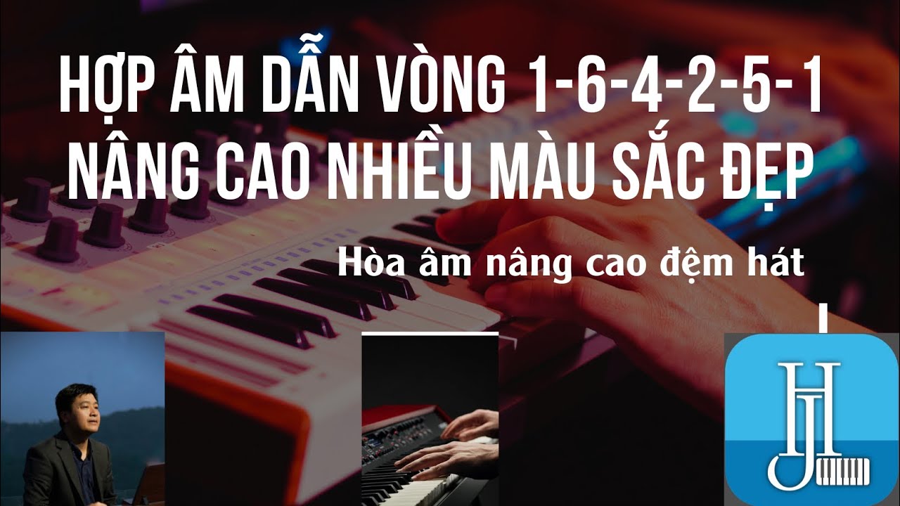 [PIANO] HỢP ÂM DẪN CHO VÒNG 1-6-4-2-5-1 NHIỀU MÀU SẮC ĐẸP | Hoà âm Hải Joseph |