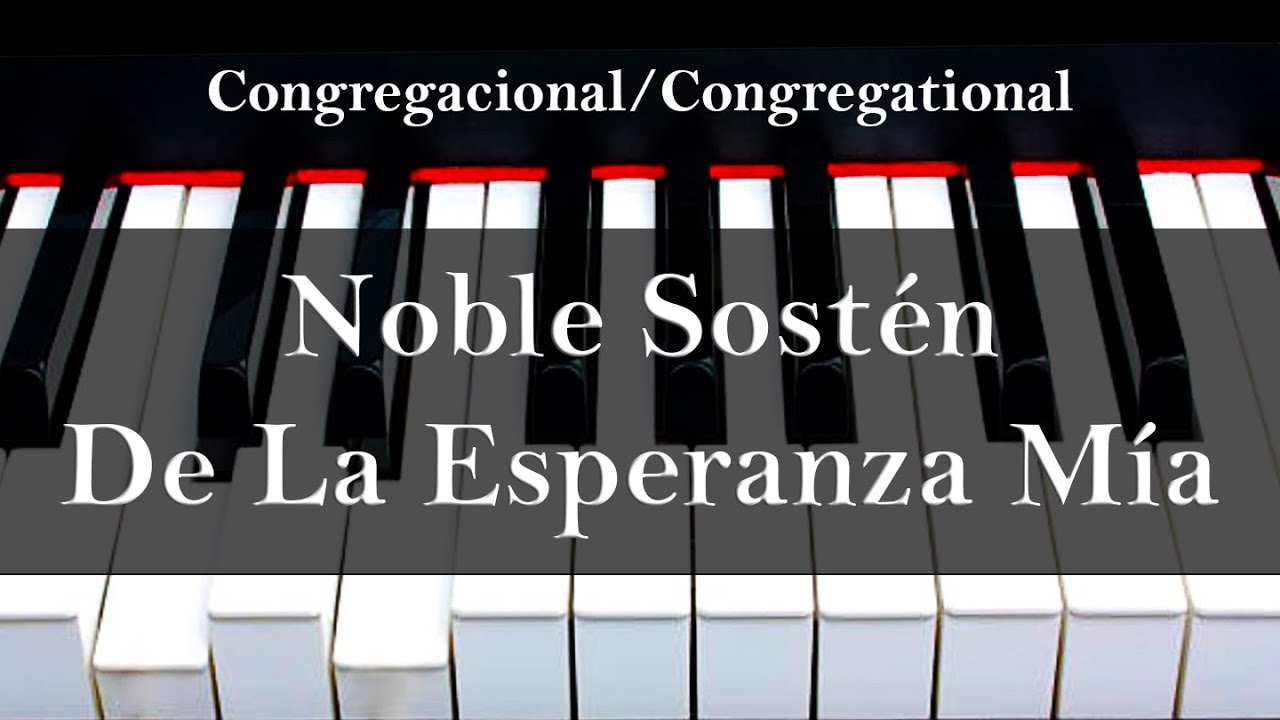 Noble Sostén De La Esperanza Mía - PIANO