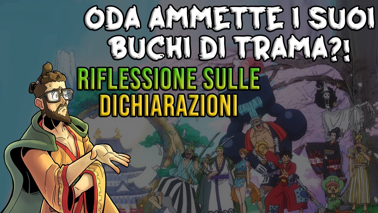 ODA AMMETTE I  SUOI BUCHI DI TRAMA?! Riflessione sulle Dichiarazioni