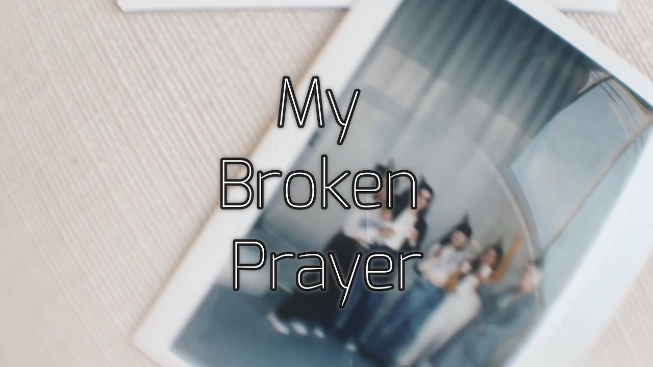 My Broken Prayer