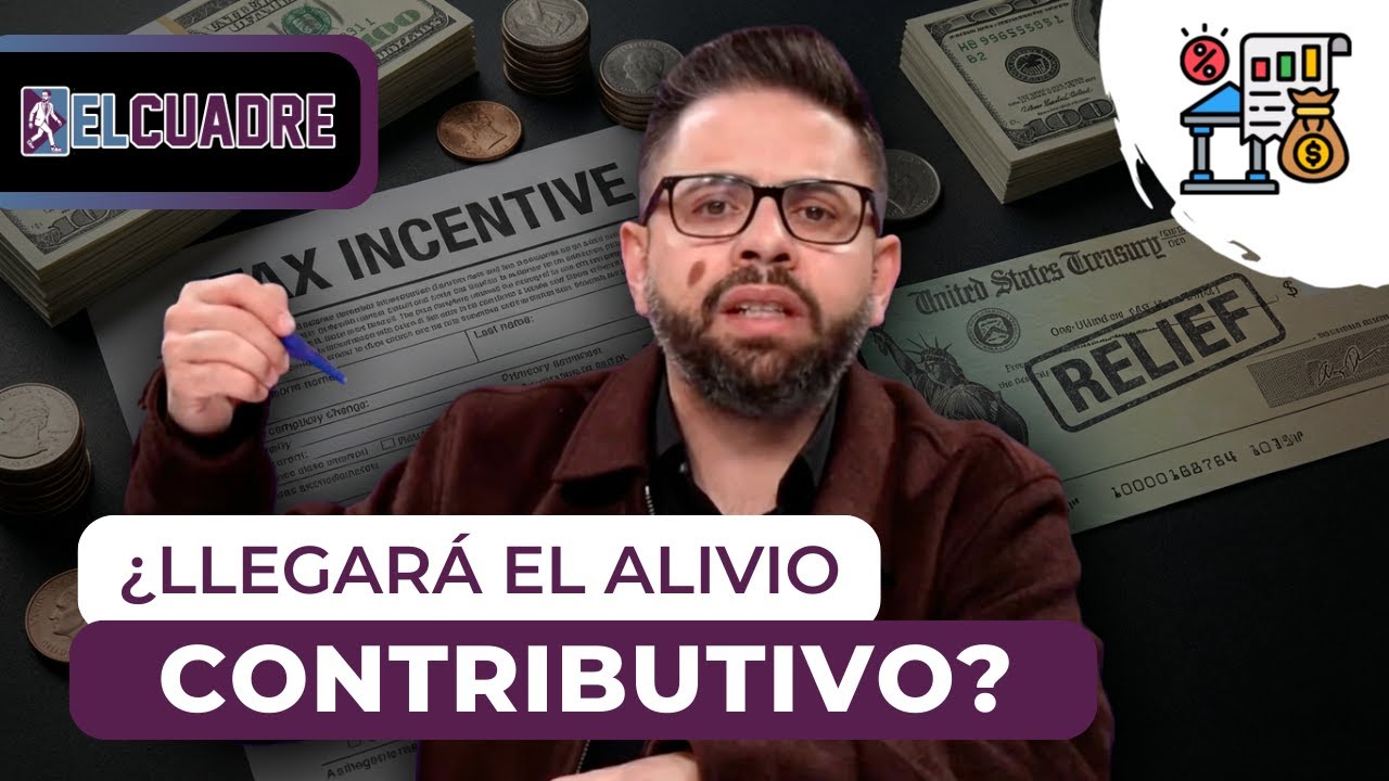 El Cuadre (EP. 26) - ¡OJO! ¿Llegará el ALIVIO CONTRIBUTIVO?