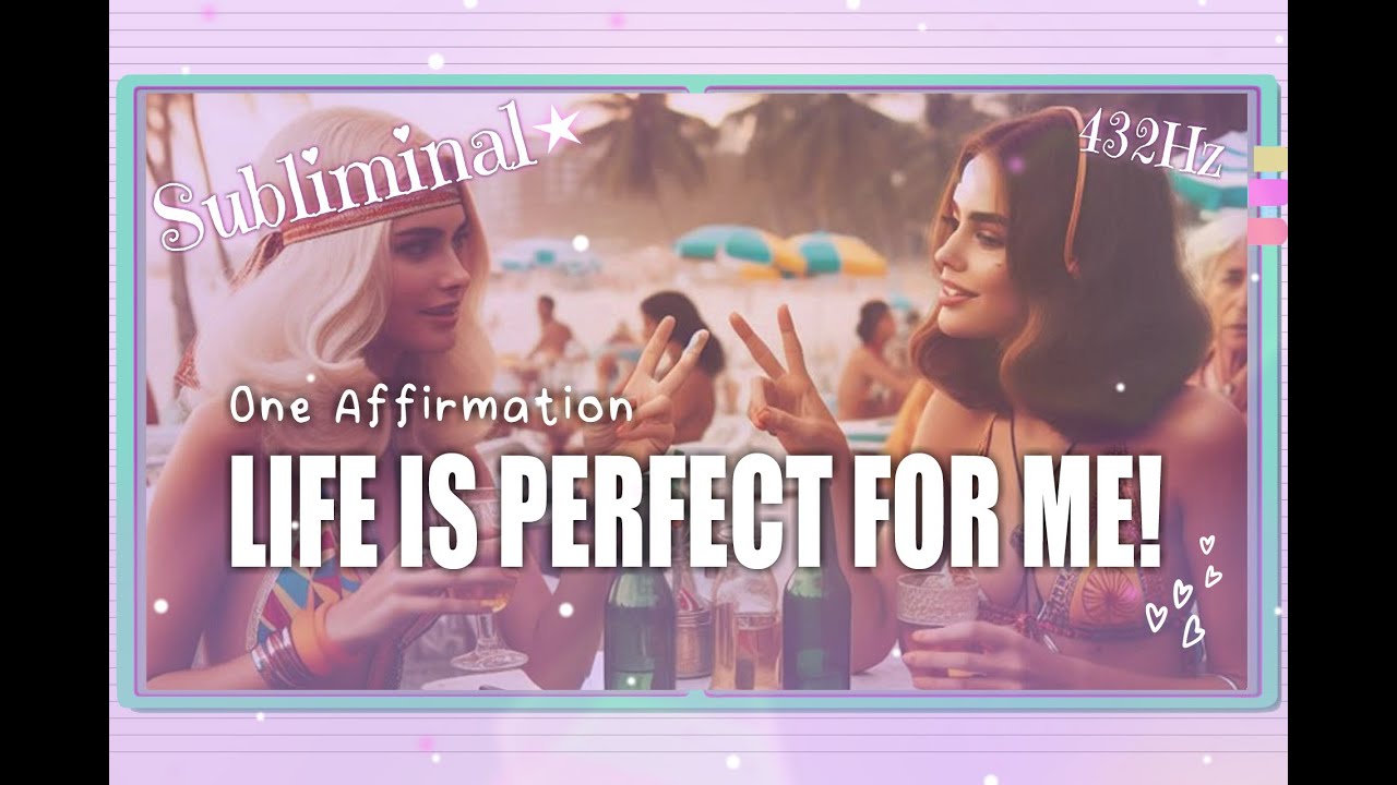 BOOSTER: "Life is Perfect For Me"  One Affirmation Subliminal!