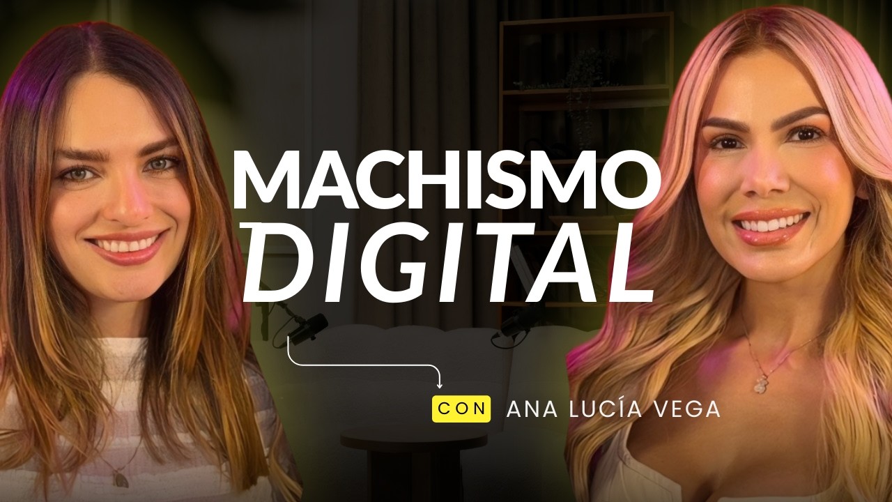 La realidad de ser mujer en el ojo público. Con Ana Lucía Vega