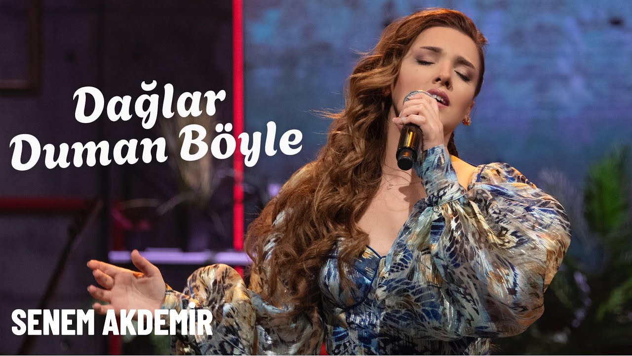 SENEM AKDEMİR - DAĞLAR DUMAN BÖYLE