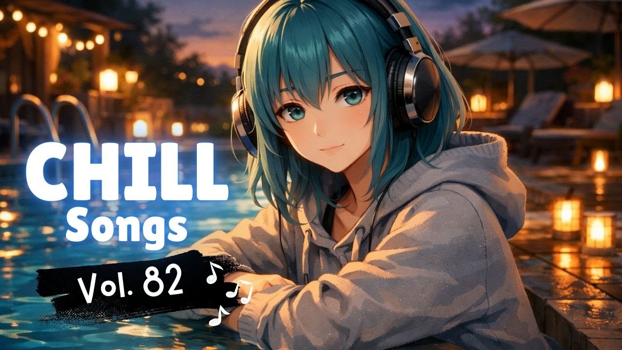 Chill Songs Vol.82 - Cozy Vibes & Relaxing Music for a Peaceful Day